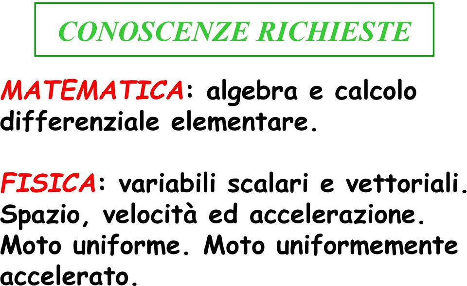 FISICA: ariabili scalari e eoriali.