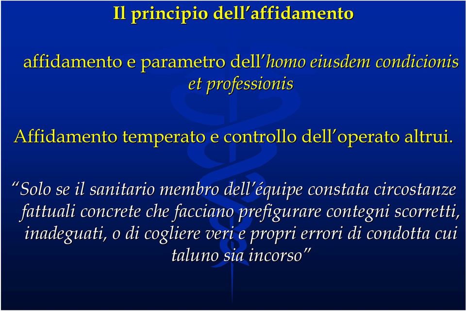 Solo se il sanitario membro dell é équipe constata circostanze fattuali concrete che