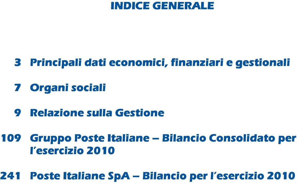 Gruppo Poste Italiane Bilancio Consolidato per l esercizio