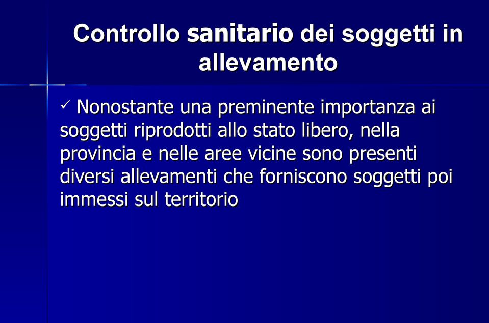 libero, nella provincia e nelle aree vicine sono presenti