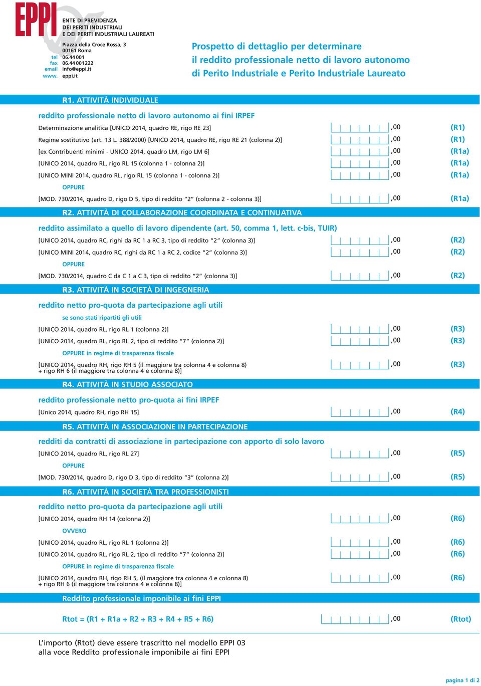 388/2000) [UNICO 2014, quadro RE, rigo RE 21 (colonna 2)] [ex Contribuenti minimi - UNICO 2014, quadro LM, rigo LM 6] [UNICO 2014, quadro RL, rigo RL 15 (colonna 1 - colonna 2)] [UNICO MINI 2014,