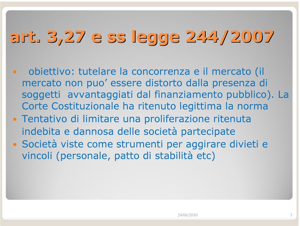 La Corte Costituzionale ha ritenuto legittima la norma Tentativo di limitare una proliferazione