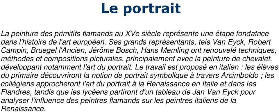 peinture de chevalet, développant notamment l'art du portrait.