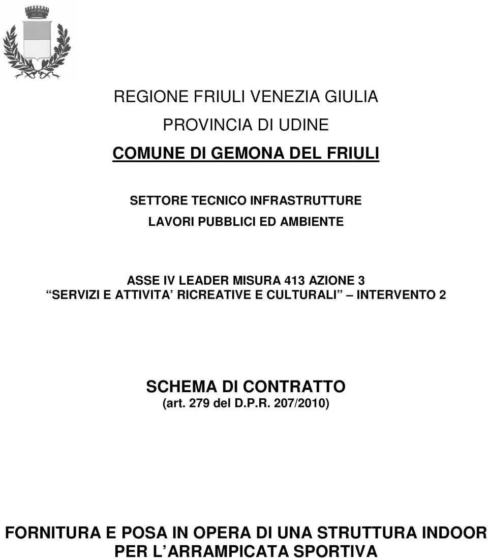 SERVIZI E ATTIVITA RICREATIVE E CULTURALI INTERVENTO 2 SCHEMA DI CONTRATTO (art.