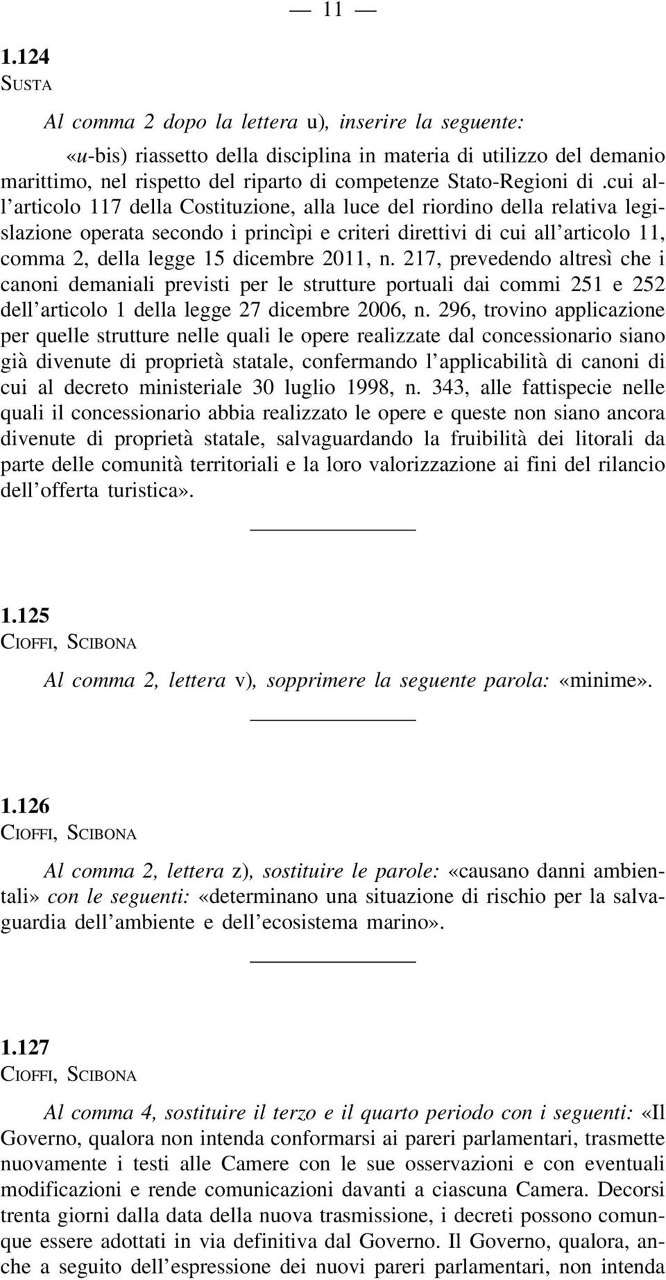 cui all articolo 117 della Costituzione, alla luce del riordino della relativa legislazione operata secondo i princìpi e criteri direttivi di cui all articolo 11, comma 2, della legge 15 dicembre