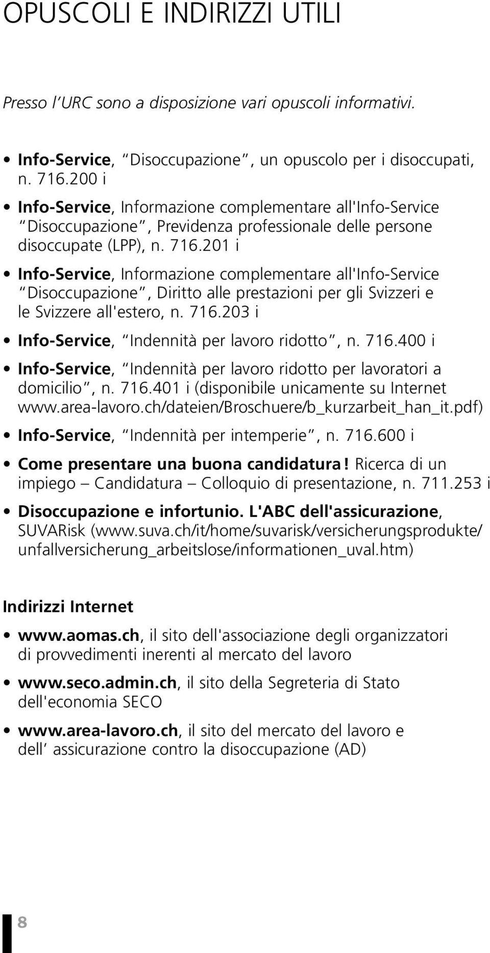 201 i Info-Service, Informazione complementare all'info-service Disoccupazione, Diritto alle prestazioni per gli Svizzeri e le Svizzere all'estero, n. 716.