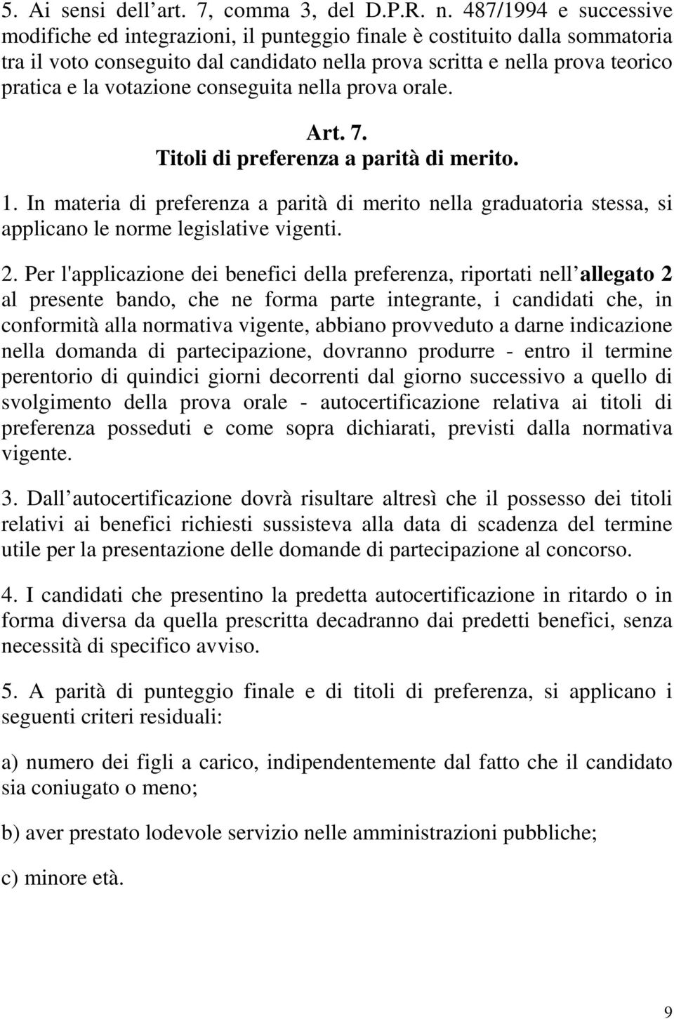 votazione conseguita nella prova orale. Art. 7. Titoli di preferenza a parità di merito. 1.