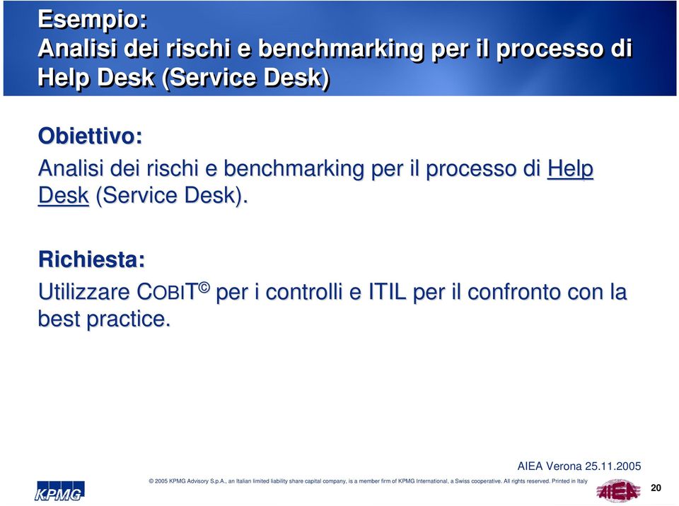 per il processo di Help Desk (Service Desk).