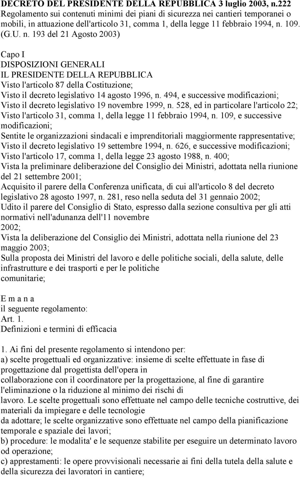 i cantieri temporanei o mobili, in attuazione dell'articolo 31, comma 1, della legge 11 febbraio 1994, n.