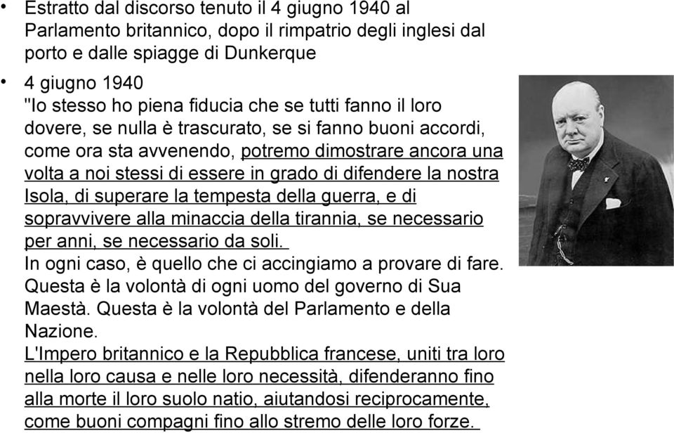 superare la tempesta della guerra, e di sopravvivere alla minaccia della tirannia, se necessario per anni, se necessario da soli. In ogni caso, è quello che ci accingiamo a provare di fare.