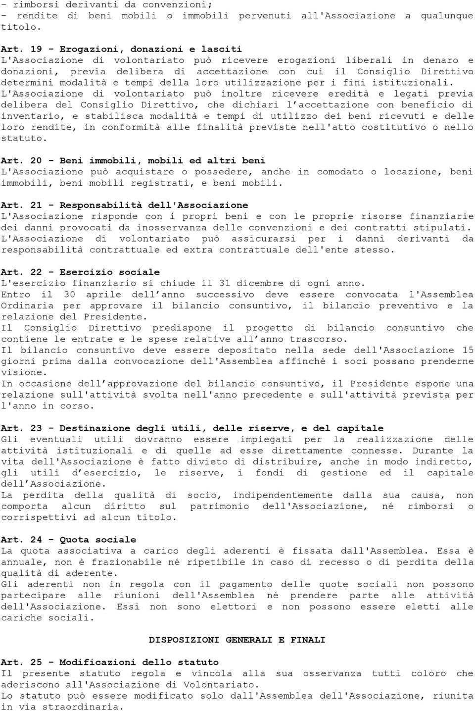 modalità e tempi della loro utilizzazione per i fini istituzionali.