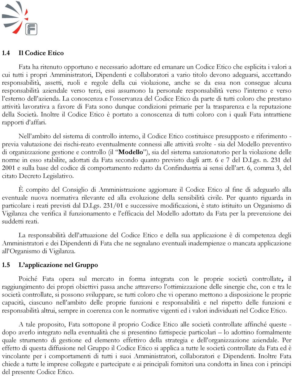 responsabilità verso l interno e verso l esterno dell azienda.