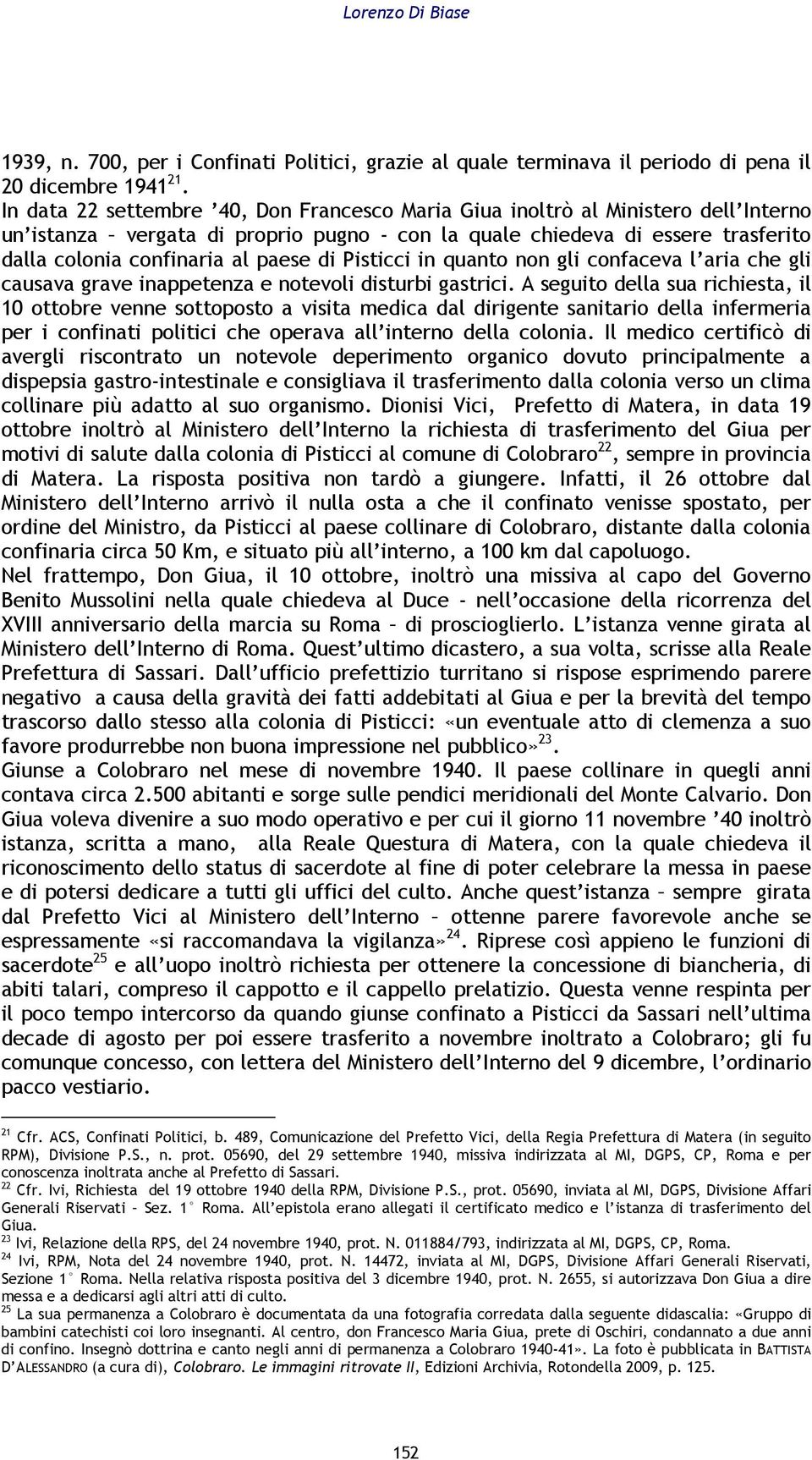 di Pisticci in quanto non gli confaceva l aria che gli causava grave inappetenza e notevoli disturbi gastrici.