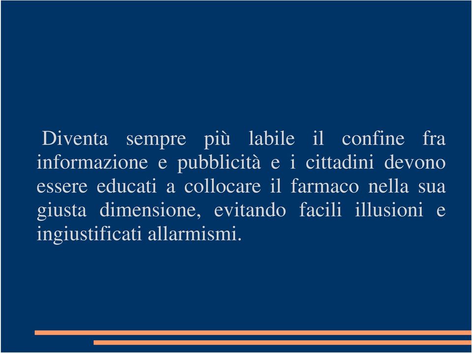 essere educati a collocare il farmaco nella sua