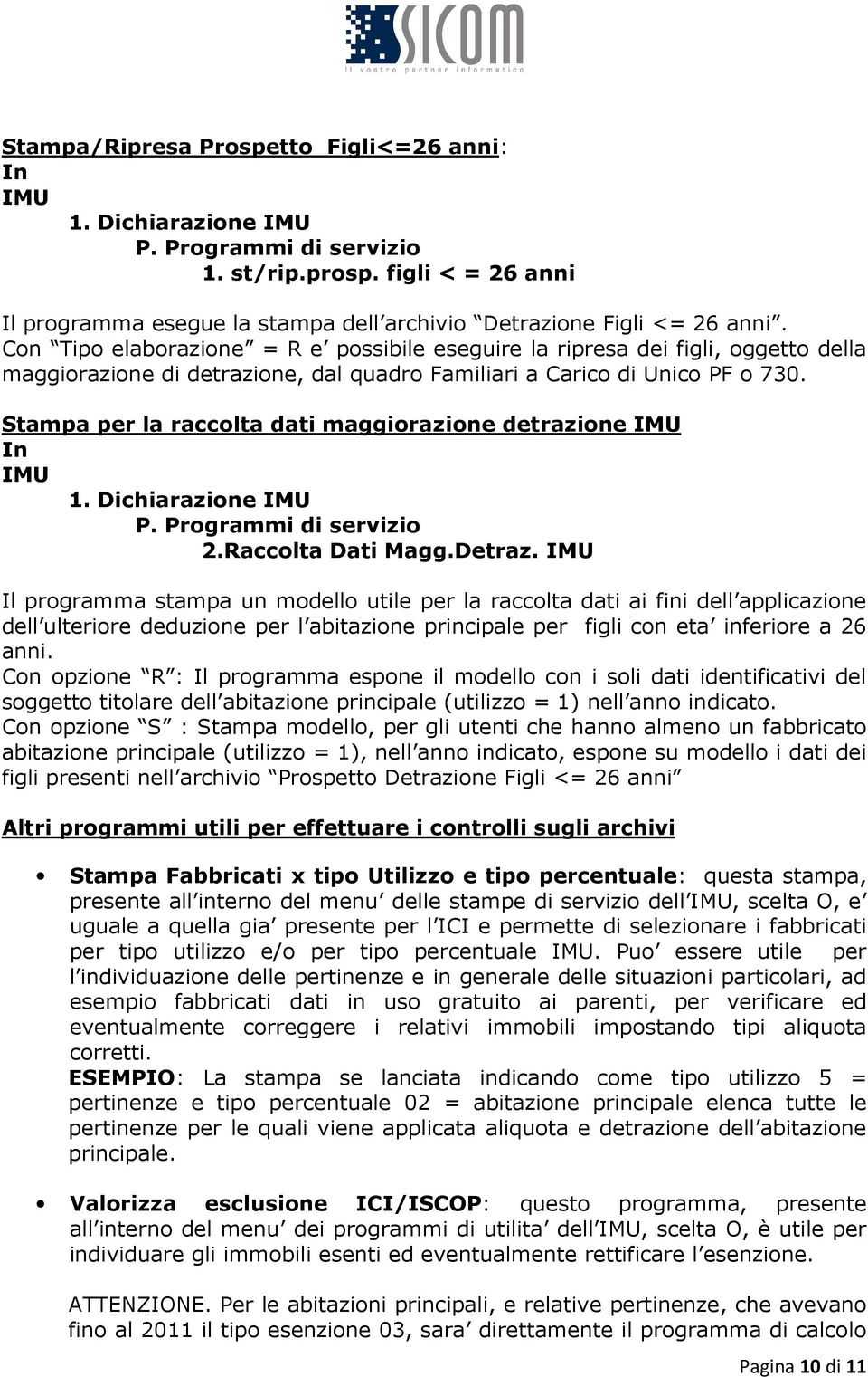 Stampa per la raccolta dati maggiorazione detrazione IMU In IMU P. Programmi di servizio 2.Raccolta Dati Magg.Detraz.