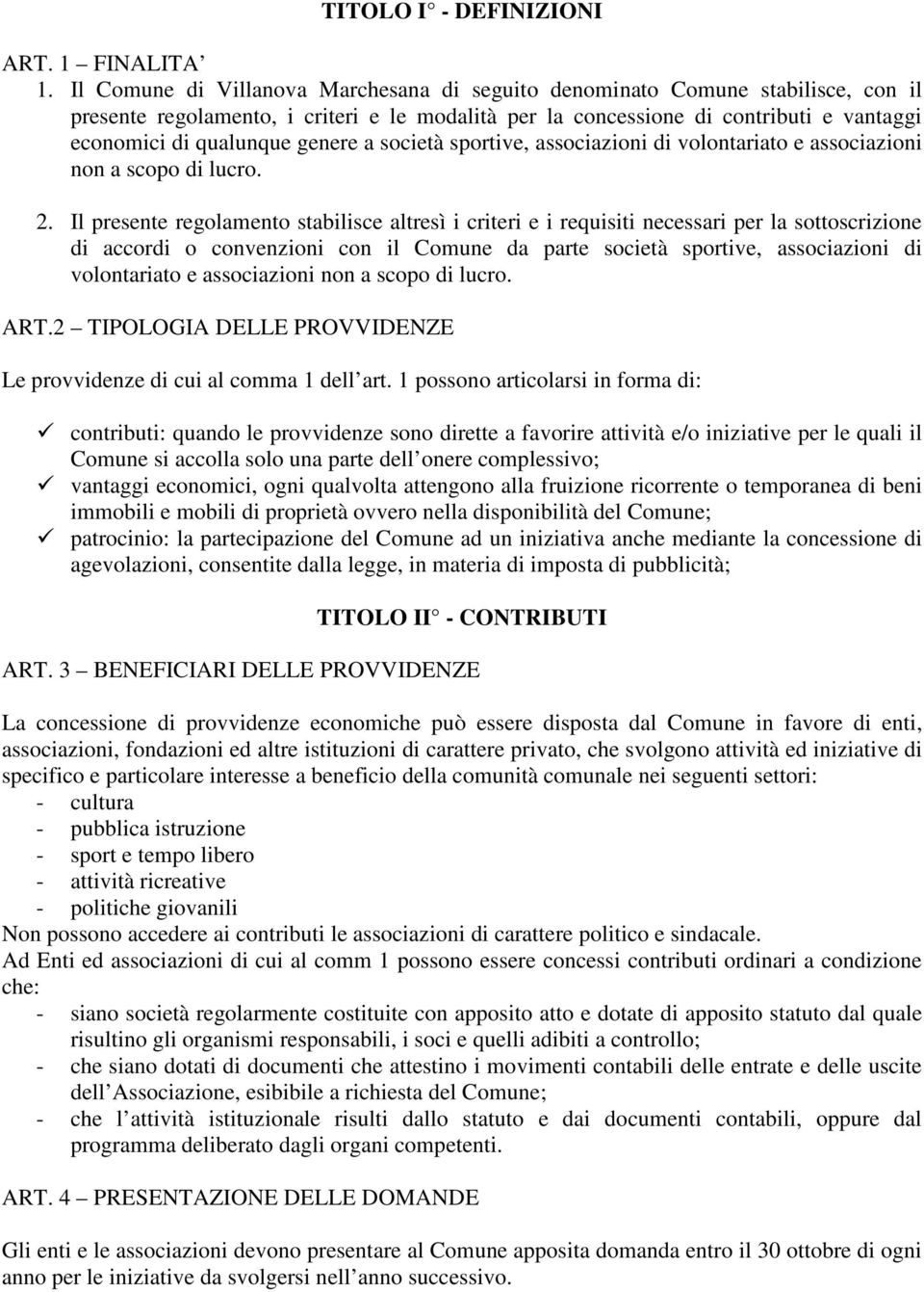 genere a società sportive, associazioni di volontariato e associazioni non a scopo di lucro. 2.