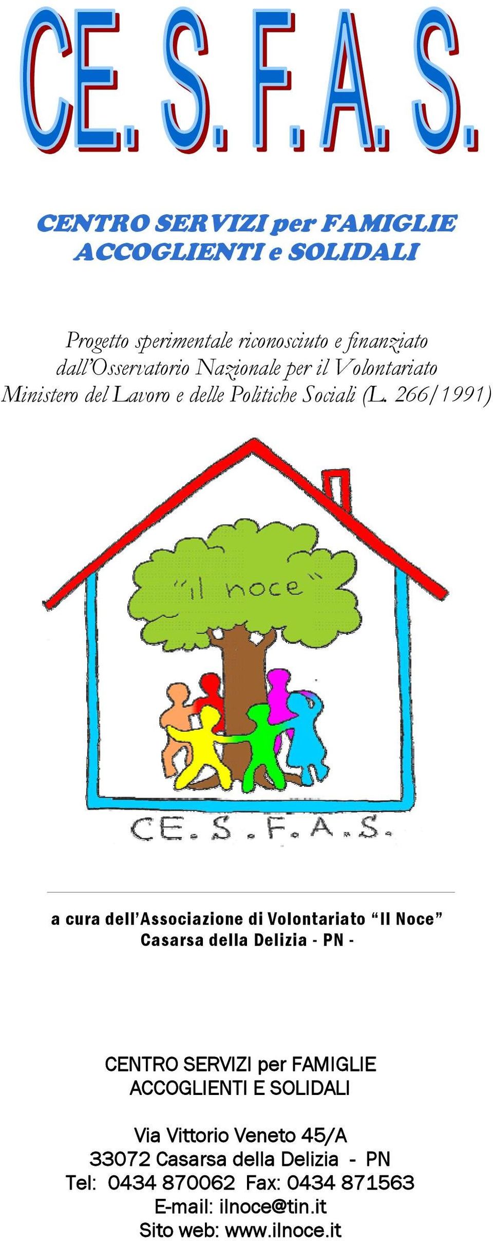 266/1991) a cura dell Associazione di Volontariato Il Noce Casarsa della Delizia - PN - CENTRO SERVIZI per FAMIGLIE