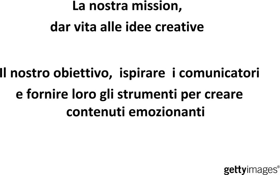 ispirare i comunicatori e fornire