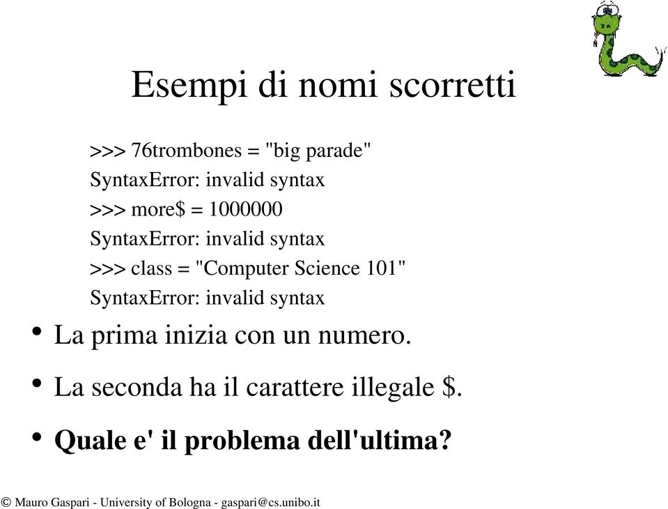 "Computer Science 101" SyntaxError: invalid syntax La prima inizia con un