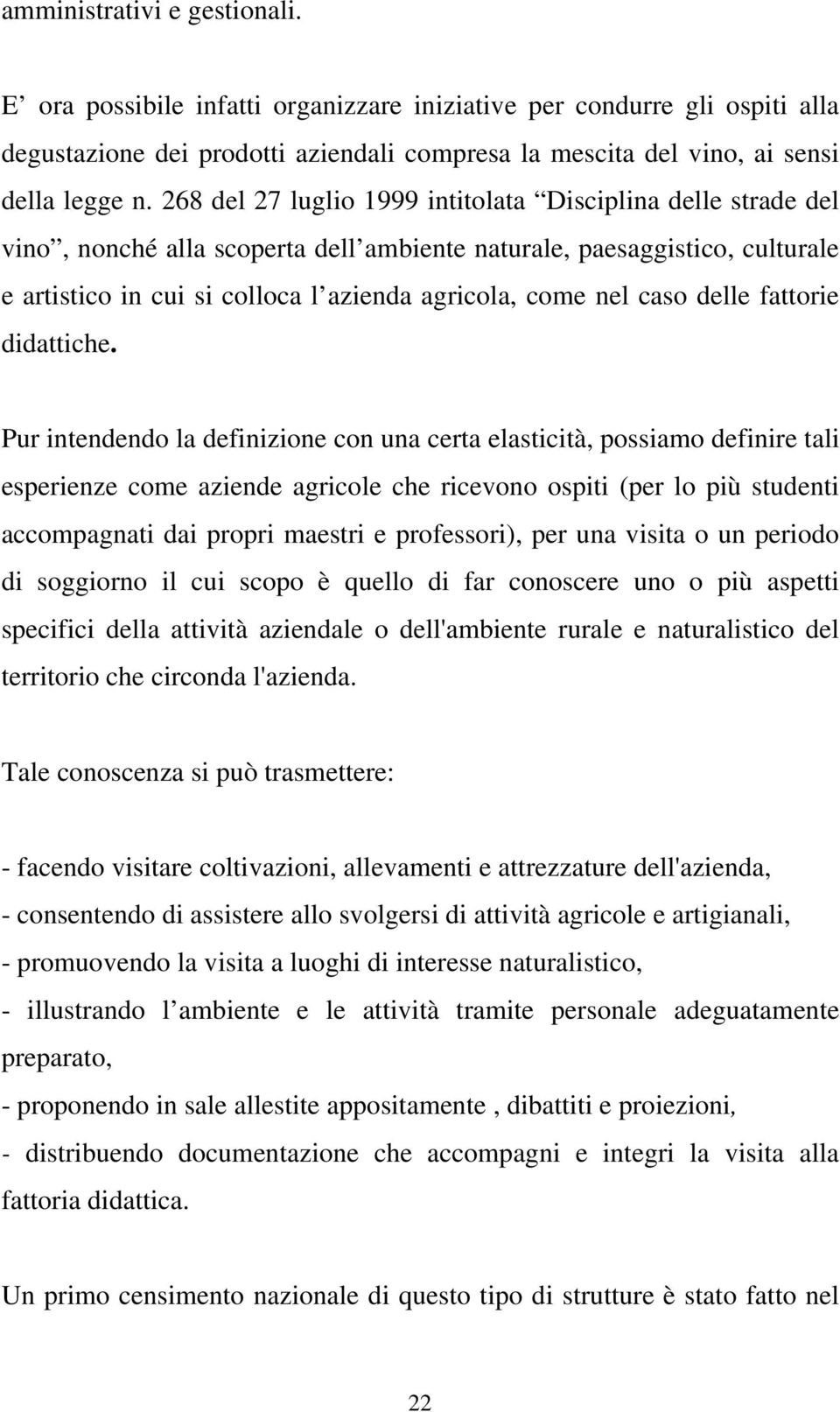 caso delle fattorie didattiche.