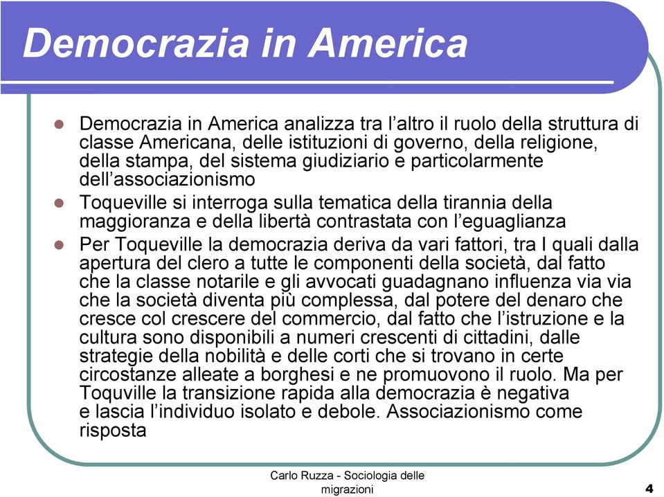 fattori, tra I quali dalla apertura del clero a tutte le componenti della società, dal fatto che la classe notarile e gli avvocati guadagnano influenza via via che la società diventa più complessa,