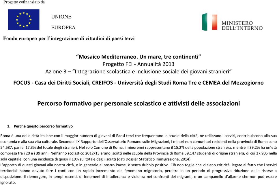 Tre e CEMEA del Mezzogiorno Percorso formativo per personale scolastico e attivisti delle associazioni 1.