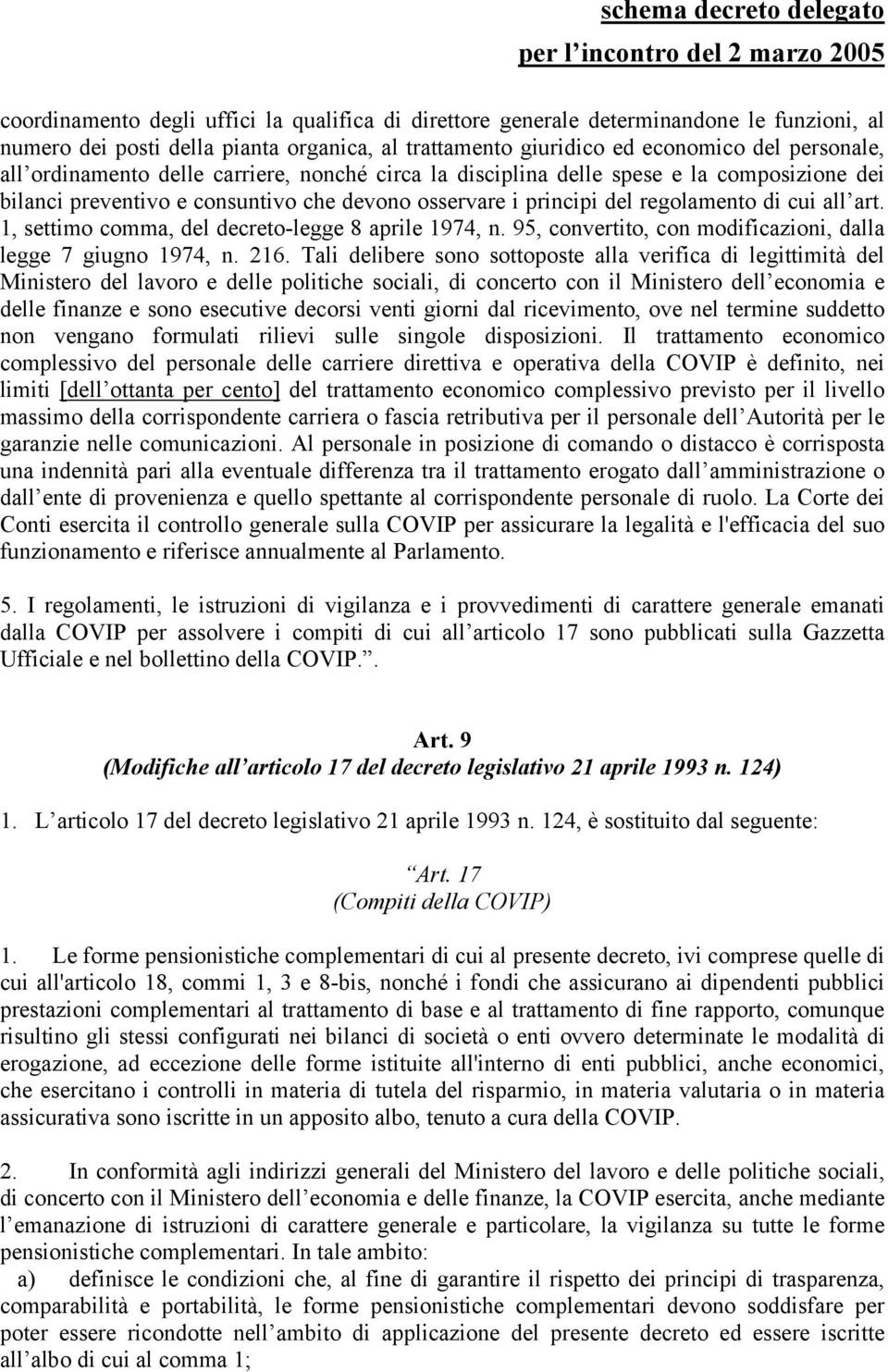 1, settimo comma, del decreto-legge 8 aprile 1974, n. 95, convertito, con modificazioni, dalla legge 7 giugno 1974, n. 216.