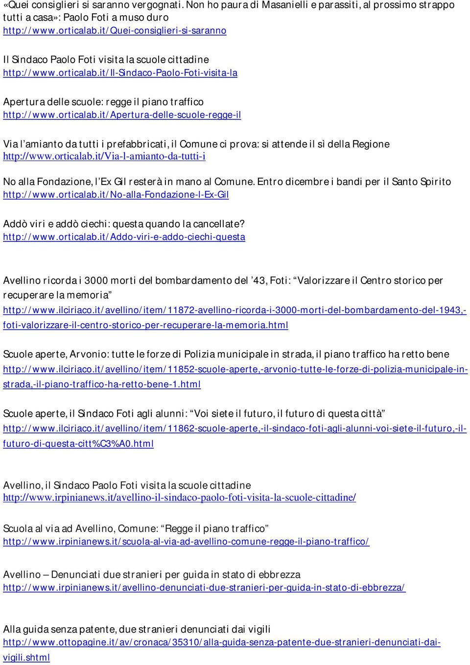 orticalab.it/apertura-delle-scuole-regge-il Via l amianto da tutti i prefabbricati, il Comune ci prova: si attende il sì della Regione http://www.orticalab.it/via-l-amianto-da-tutti-i No alla Fondazione, l Ex Gil resterà in mano al Comune.