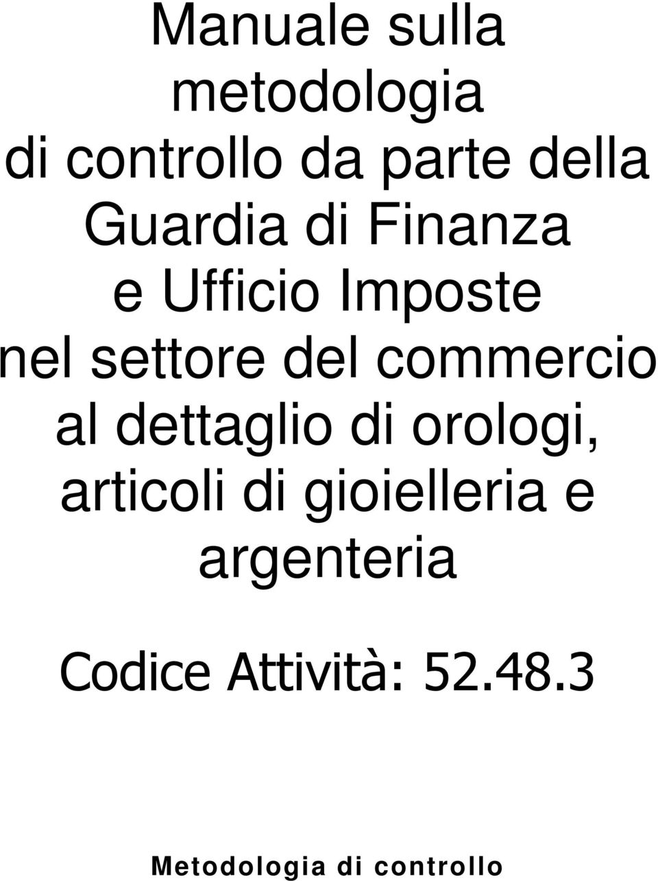 commercio al dettaglio di orologi, articoli di