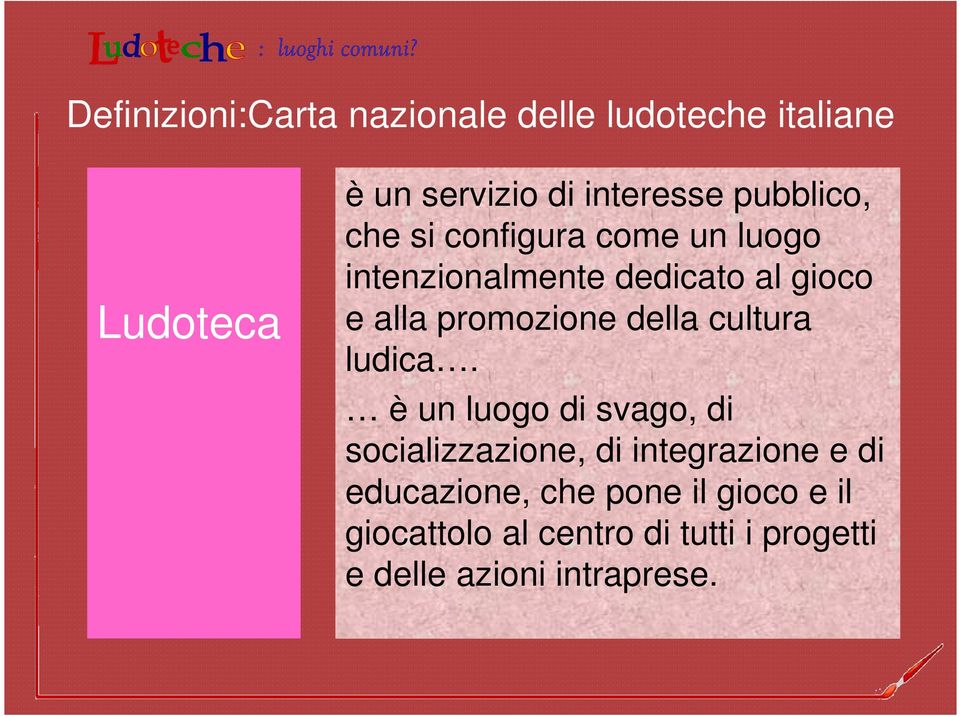 promozione della cultura ludica.