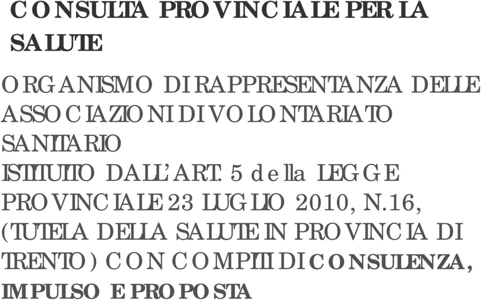 5 della LEGGE PROVINCIALE 23 LUGLIO 2010, N.