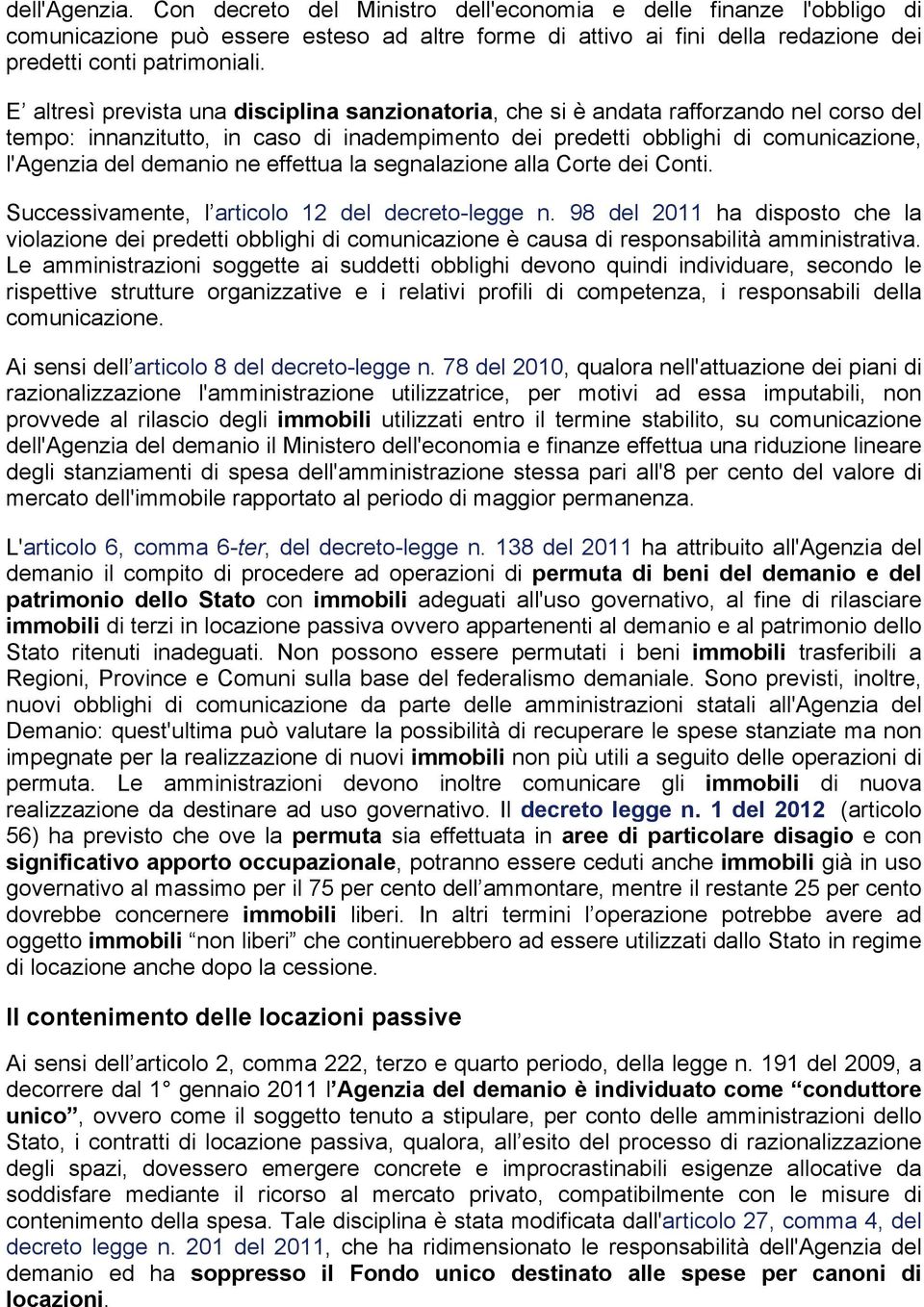 ne effettua la segnalazione alla Corte dei Conti. Successivamente, l articolo 12 del decreto-legge n.