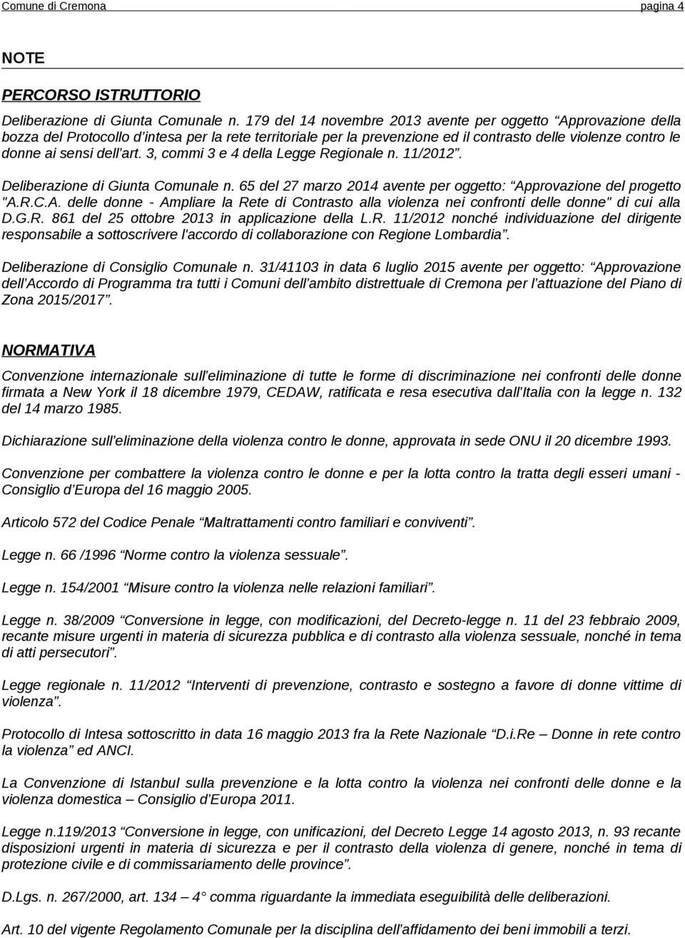 art. 3, commi 3 e 4 della Legge Regionale n. 11/2012. Deliberazione di Giunta Comunale n. 65 del 27 marzo 2014 avente per oggetto: Ap