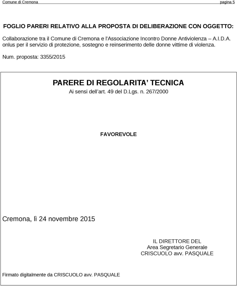 Num. proposta: 3355/2015 PARERE DI REGOLARITA TECNICA Ai sensi dell art. 49 del D.Lgs. n.