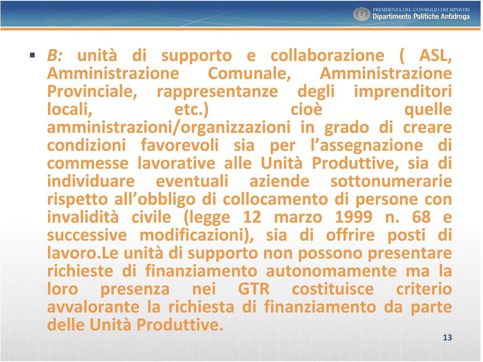 eventuali aziende sottonumerarie rispetto all obbligo di collocamento di persone con invalidità civile (legge 12 marzo 1999 n.