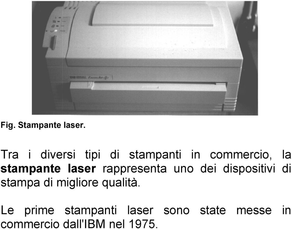 stampante laser rappresenta uno dei dispositivi di