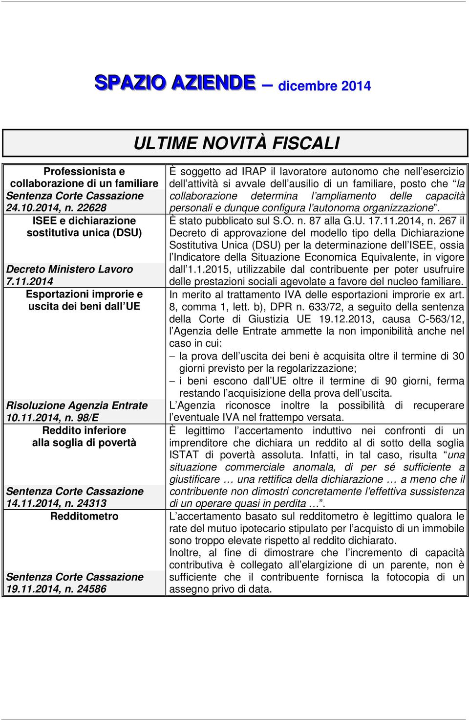 98/E Reddito inferiore alla soglia di povertà Sentenza Corte Cassazione 14.11.2014, n.