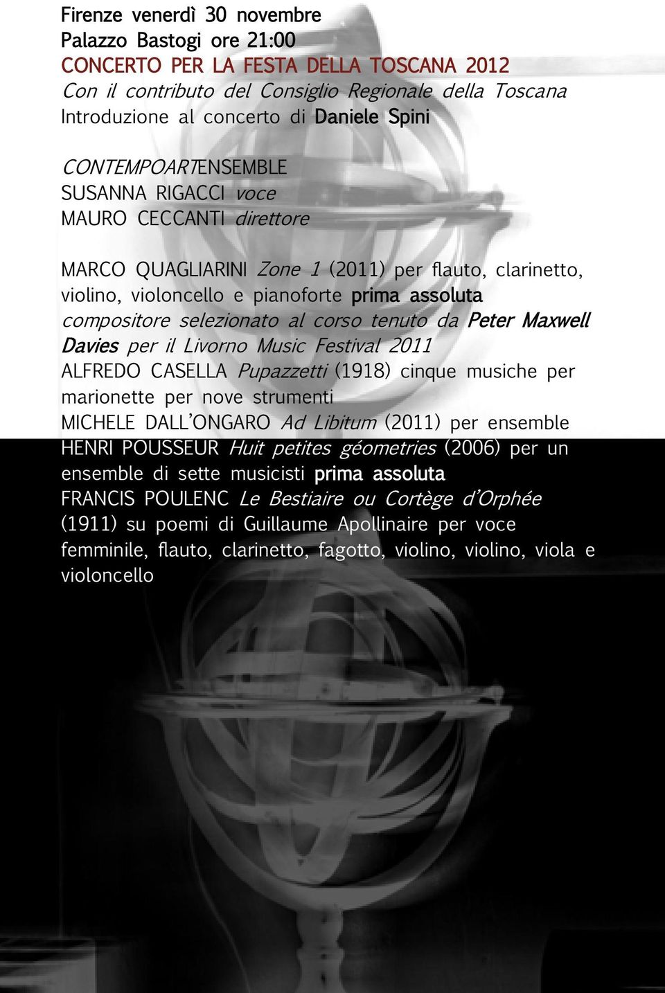 corso tenuto da Peter Maxwell Davies per il Livorno Music Festival 2011 ALFREDO CASELLA Pupazzetti (1918) cinque musiche per marionette per nove strumenti MICHELE DALL ONGARO Ad Libitum (2011) per