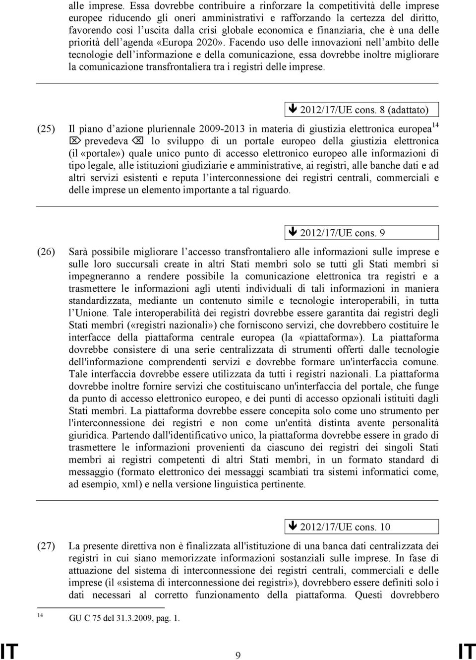 economica e finanziaria, che è una delle priorità dell agenda «Europa 2020».