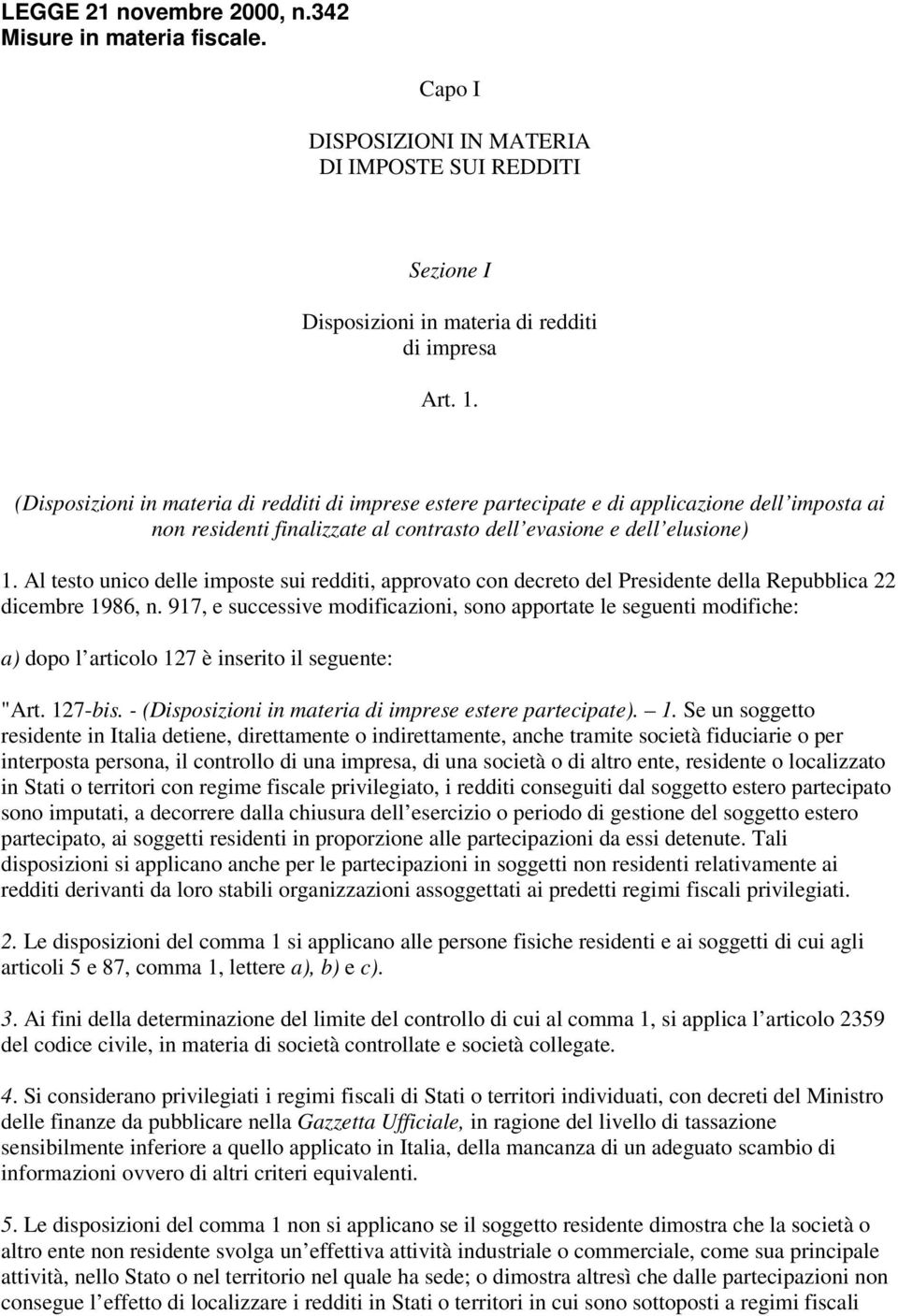 Al testo unico delle imposte sui redditi, approvato con decreto del Presidente della Repubblica 22 dicembre 1986, n.