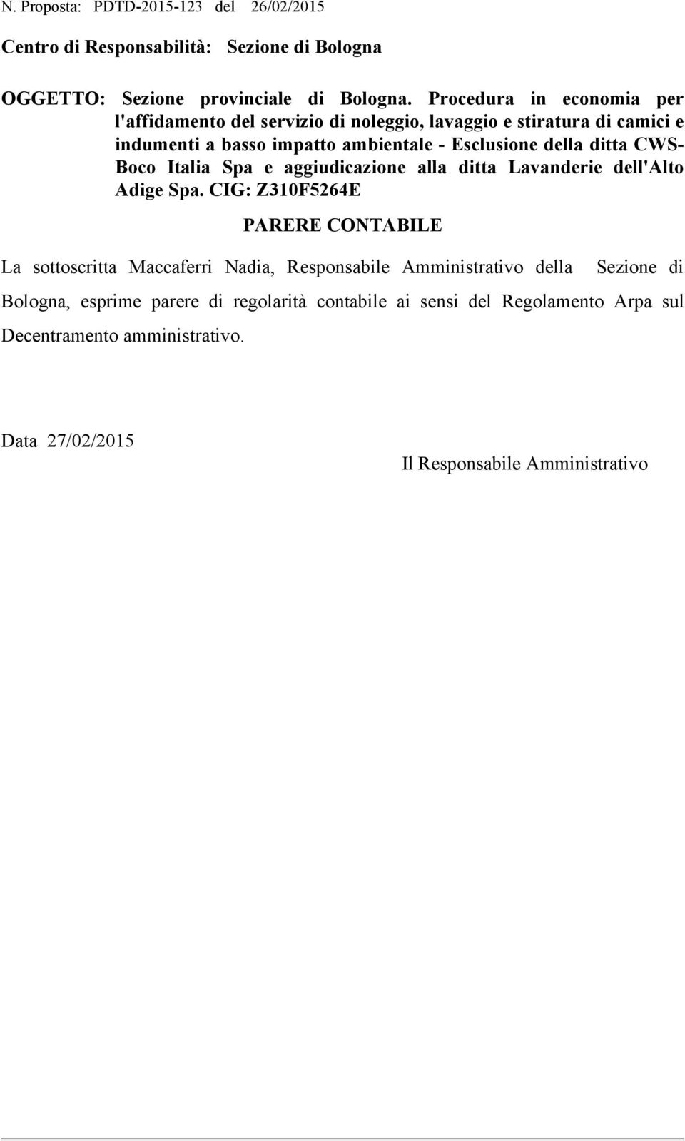 ditta CWS- Boco Italia Spa e aggiudicazione alla ditta Lavanderie dell'alto Adige Spa.