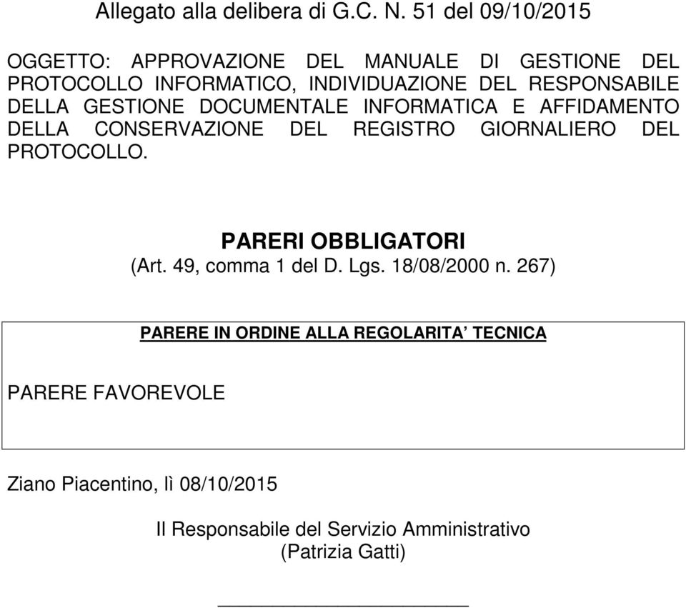 RESPONSABILE DELLA GESTIONE DOCUMENTALE INFORMATICA E AFFIDAMENTO DELLA CONSERVAZIONE DEL REGISTRO GIORNALIERO DEL