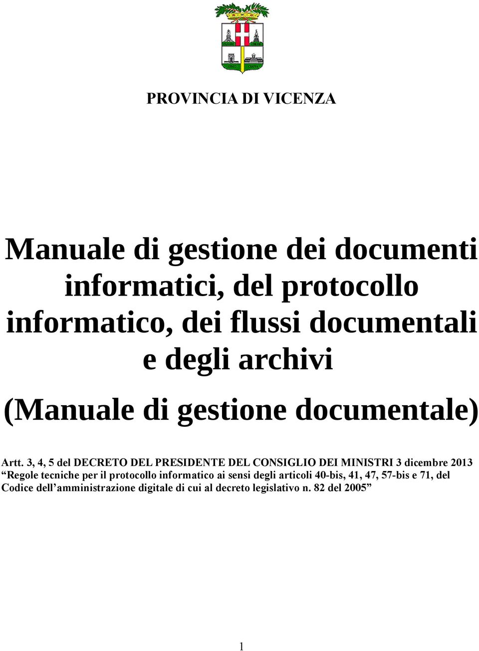 3, 4, 5 del DECRETO DEL PRESIDENTE DEL CONSIGLIO DEI MINISTRI 3 dicembre 2013 Regole tecniche per il