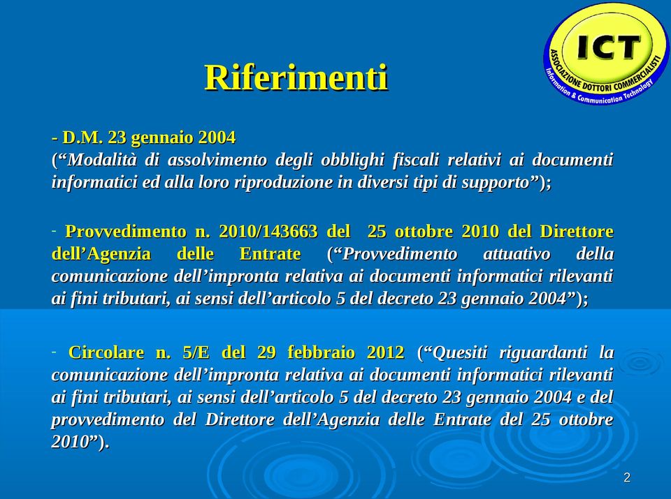 2010/143663 del 25 ottobre 2010 del Direttore dell Agenzia delle Entrate ( Provvedimento attuativo della comunicazione dell impronta relativa ai documenti informatici rilevanti ai fini