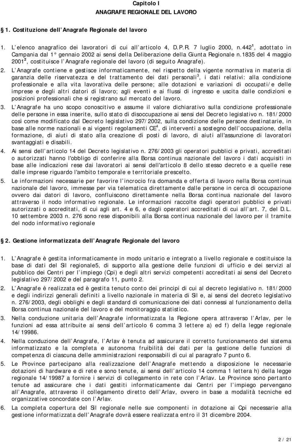 02 ai sensi della Deliberazione della Giunta Regionale n.1835 del 4 maggio 20