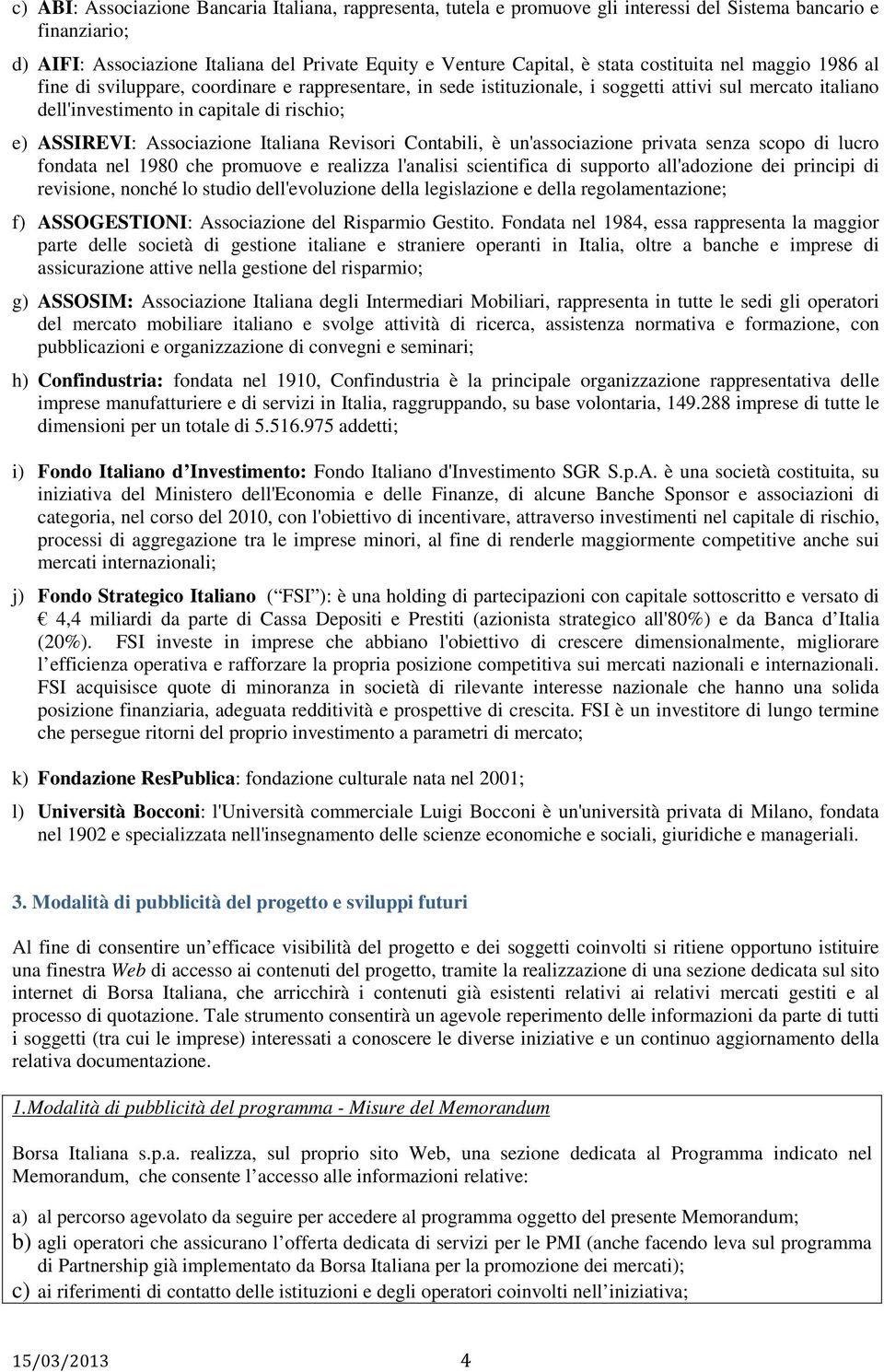 Associazione Italiana Revisori Contabili, è un'associazione privata senza scopo di lucro fondata nel 1980 che promuove e realizza l'analisi scientifica di supporto all'adozione dei principi di