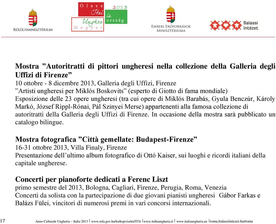 famosa collezione di autoritratti della Galleria degli Uffizi di Firenze. In occasione della mostra sarà pubblicato un catalogo bilingue.