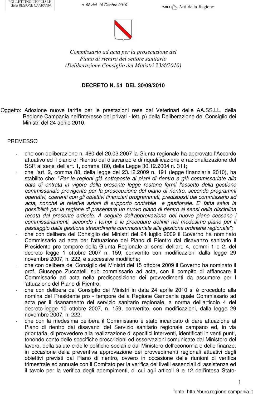 p) della Deliberazione del Consiglio dei Ministri del 24 aprile 2010. PREMESSO - che con deliberazione n. 460 del 20.03.