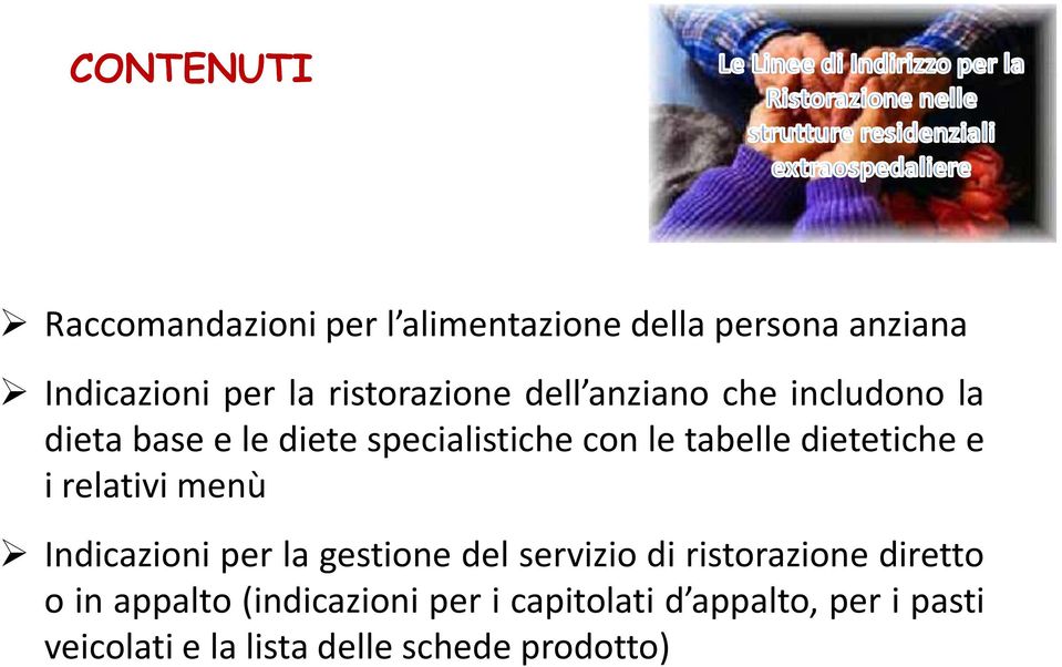 dietetiche e i relativi menù Indicazioni per la gestione del servizio di ristorazione diretto o