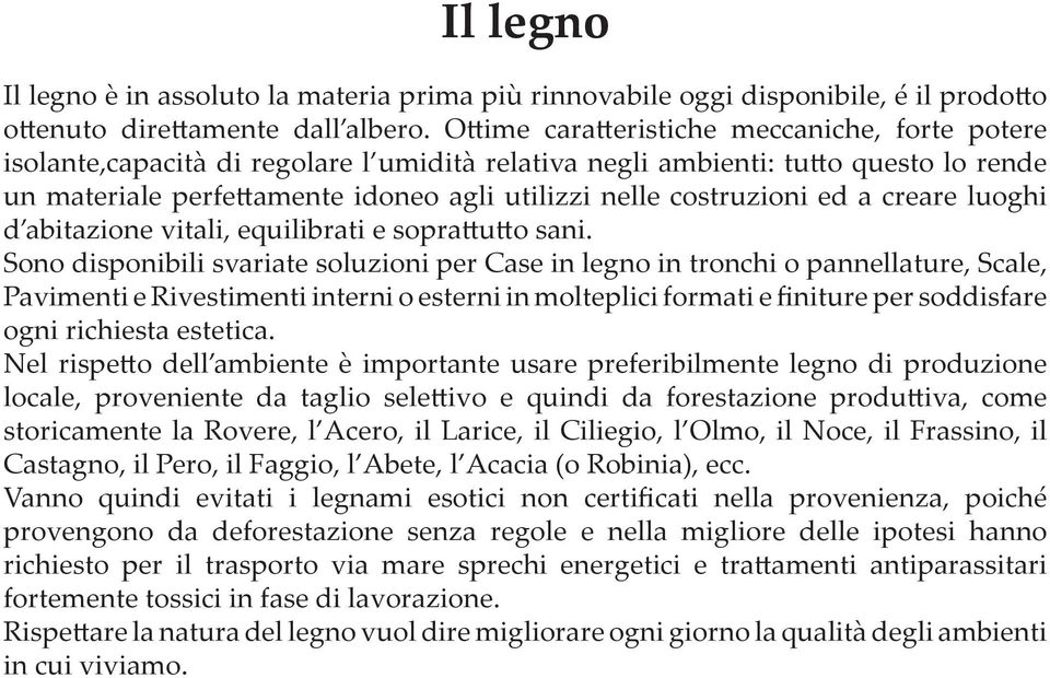 costruzioni ed a creare luoghi d abitazione vitali, equilibrati e soprattutto sani.